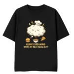 always dreaming tshirt for the dreamers