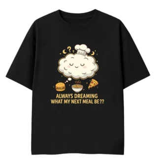 always dreaming tshirt for the dreamers